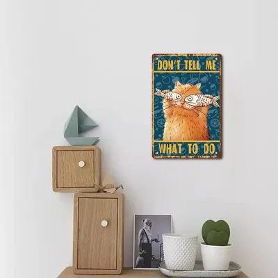 Жестяной плакат с кошкой и надписью «Don't ditell Me What to Do»,  металлический ВИНТАЖНЫЙ ПЛАКАТ, табличка, рыба, Смешные животные, семейные  настенные украшения, художественный Декор | AliExpress