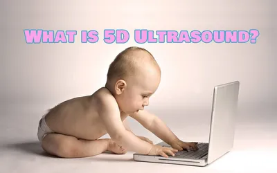 Week by Week Ultrasound Gallery - 2D 3D 5D Visual Pictures