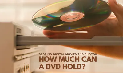 How Much Can a DVD Hold? Everything You Need to Know