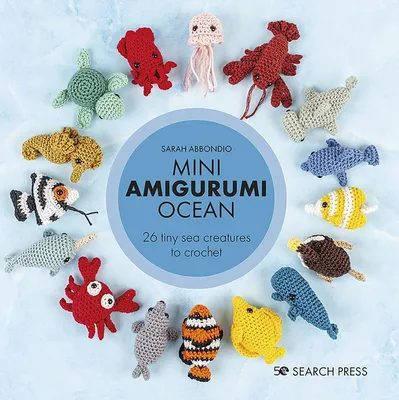 Mini Amigurumi Ocean: 26 Tiny Creatures to Crochet | KnitPicks.com