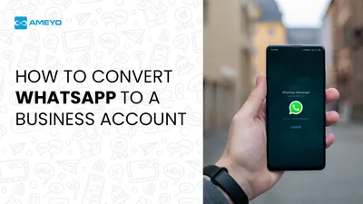 7 Quick Steps To Create Your WhatsApp Business Account