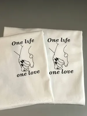 Парные футболки для парня и девушки с надписями на сердце \"One life - One  love\" (ID#1188887112), цена: 600 ₴, купить на Prom.ua