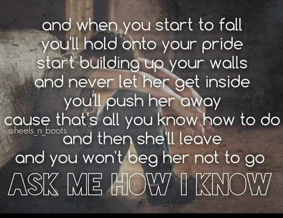 Ask Me How I Know - Garth Brooks | Country song quotes, Country lyrics  quotes, Country music quotes