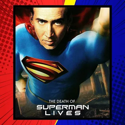 Супермен жив» с Николасом Кейджем: о чем был фильм и почему его отменили |  theGirl